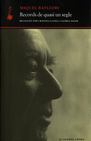 RECORDS DE QUASI UN SEGLE | 9788477272946 | BATLLORI, MIQUEL