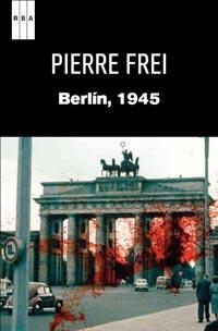 BERLIN 1945 | 9788490060575 | FREI , PIERRE