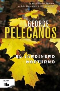 EL JARDINERO NOCTURNO | 9788498728125 | PELECANOS, GEORGE.P