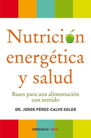 NUTRICIÓN ENERGÉTICA Y SALUD | 9788499086569 | PEREZ-CALVO SOLER,JORGE