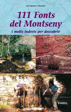 111 FONTS DEL MONTSENY I ALTRES INDRETS PER DESCOBRIR | 9788495695185 | PAGESPETIT BLANCAFORT, LLUÍS