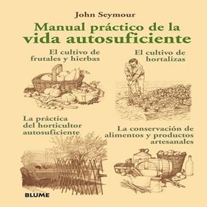 MANUAL PR CTICO DE LA VIDA AUTOSUFICIENTE. | 9788480769181 | SEYMOUR, JOHN