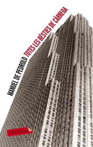 TOTES LES BÈSTIES DE CÀRREGA | 9788499302379 | MANUEL DE PEDROLO MOLINA