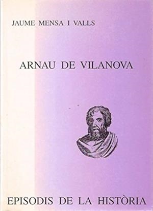 ARNAU DE VILANOVA | 9788423205141 | MENSA I VALLS, JAUME