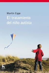 EL TRATAMIENTO DEL NIÑO AUTISTA | 9788424935634 | EGGE , MARTIN