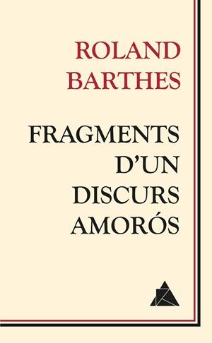 FRAGMENTS D'UN DISCOURS AMORÓS | 9788416222018 | BARTHES, ROLAND