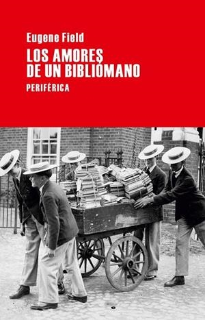 LOS AMORES DE UN BIBLIÓMANO | 9788492865819 | FIELD, EUGENE