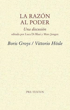 LA RAZÓN AL PODER | 9788415894766 | BORIS GROYS/VITTORIO HÖSLE