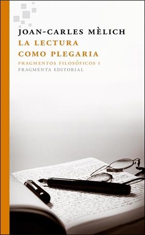 LA LECTURA COMO PLEGARIA | 9788415518129 | MÈLICH, JOAN-CARLES