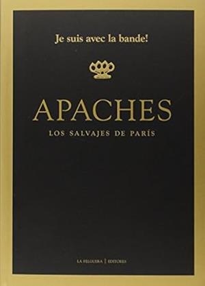 APACHES: LOS SALVAJES DE PARIS | 9788494218750 | AA.VV.