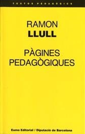 PÀGINES PEDAGÒGIQUES | 9788476022726 | RAMÓN LLULL