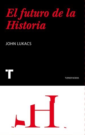 EL FUTURO DE LA HISTORIA | 9788475064468 | LUCACKS, JOHN