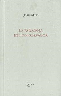 PARADOJA DEL CONSERVADOR | 9788493803414 | CLAIR, JEAN