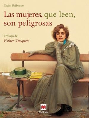 LAS MUJERES, QUE LEEN, SON PELIGROSAS | 9788496231986 | BOLLMANN, STEFAN