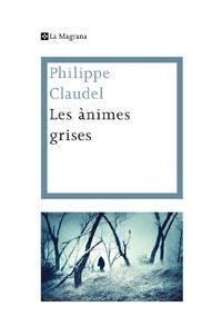 LES ANIMES GRISES | 9788482641454 | CLAUDEL , PHILIPPE