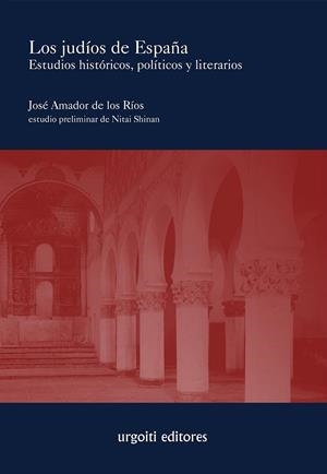 LOS JUDÍOS DE ESPAÑA | 9788493746292 | AMADOR DE LOS RÍOS Y SERRANO, JOSÉ/SHINAN, NITAI