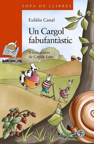 UN CARGOL FABUFANTÀSTIC | 9788448924812 | CANAL, EULÀLIA
