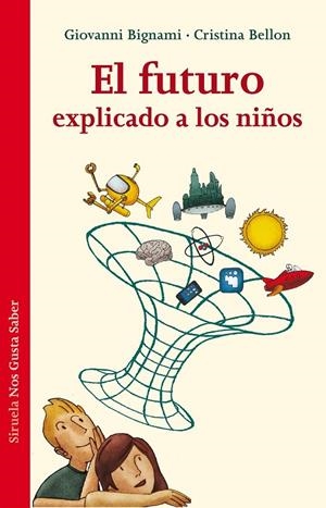 EL FUTURO EXPLICADO A LOS NIÑOS | 9788415937579 | BIGNAMI, GIOVANNI/BELLON, CRISTINA