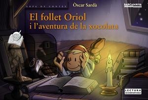 EL FOLLET ORIOL I L ' AVENTURA DE LA XOCOLATA | 9788448931407 | SARDÀ, ÒSCAR