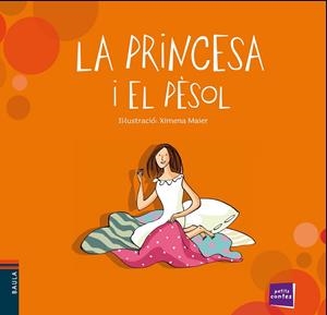 LA PRINCESA I EL PÈSOL - COL.PETITS CONTES | 9788447929078 | CONTE POPULAR