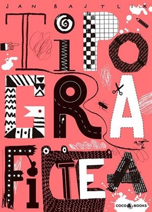 TIPOGRAFITEA | 9788494391903 | BAJTLIK, JAN