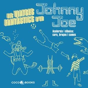ELS VIATGES FANTÀSTICS DE JOHNNY JOE | 9788493962166 | STREETEN, ROZ