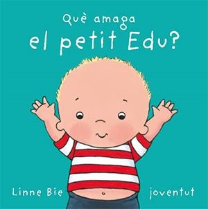 QUÈ AMAGA EL PETIT EDU | 9788426136992 | BIE, LINNE