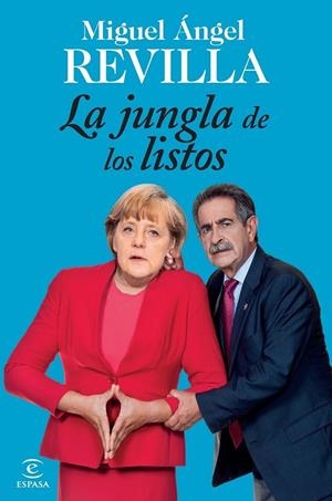 LA JUNGLA DE LOS LISTOS | 9788467040470 | MIGUEL ÁNGEL REVILLA