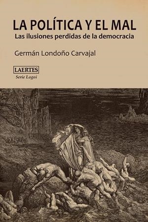 LA POLÍTICA Y EL MAL | 9788475849850 | LONDOÑO CARVAJAL, GERMÁN