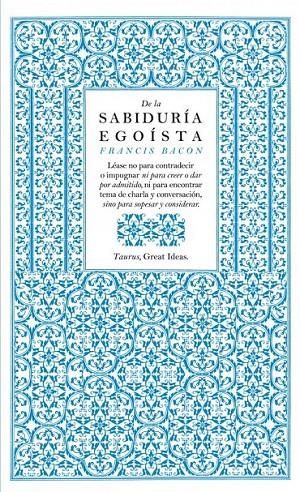 DE LA SABIDURÍA EGOÍSTA | 9788430601004 | BACON, FRANCIS