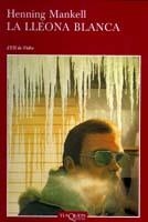 LA LLEONA BLANCA | 9788483108796 | HENNING MANKELL
