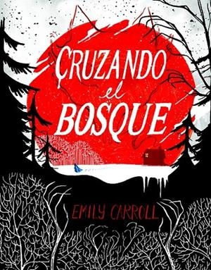 CRUZANDO EL BOSQUE | 9788494332630 | CARROLL, EMILY