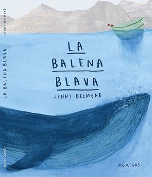 LA BALENA BLAVA | 9788416126415 | DESMOND, JENNI