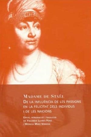 DE LA INFLUÈNCIA DE LES PASSIONS EN LA FELICITAT DELS INDIVIDUS I DE LES NACIONS | 9788494237614 | STAEL, MADEME DE