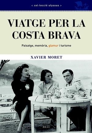 VIATGE PER LA COSTA BRAVA | 9788496905634 | MORET ROS, XAVIER