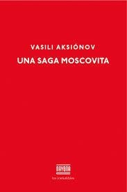 SAGA MOSCOVITA | 9788416259311 | AKSIÓNOV VASILI