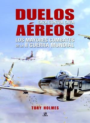 DUELOS AÉREOS | 9788466231954 | HOLMES, TONY