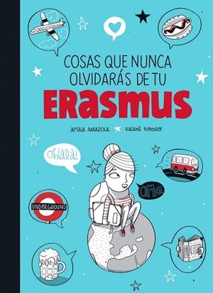 COSAS QUE NUNCA OLVIDARÁS DE TU ERASMUS | 9788416177370 | AMAIA ARRAZOLA/RAQUEL PIÑEIRO
