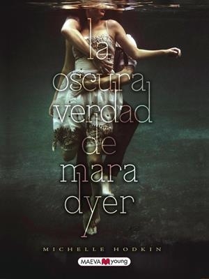 LA OSCURA VERDAD DE MARA DYER | 9788415532019 | HODKIN, MICHELLE