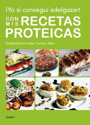 ¡YO SÍ CONSEGUÍ ADELGAZAR! CON MIS RECETAS PROTEICAS | 9788425347924 | ALBO,CARMEN