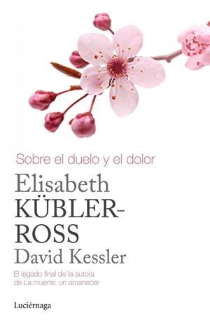 SOBRE EL DUELO Y EL DOLOR | 9788415864905 | ELISABETH KÜBLER-ROSS/DAVID KESSLER