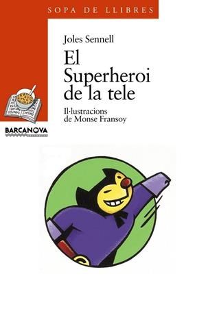 EL SUPERHEROI DE LA TELE | 9788448906542 | SENNELL, JOLES
