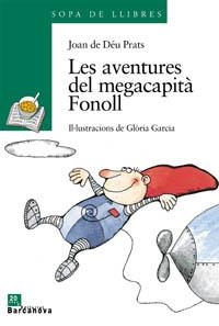LES AVENTURES DEL MEGACAPITÀ FONOLL | 9788448910129 | PRATS, JOAN DE DÉU
