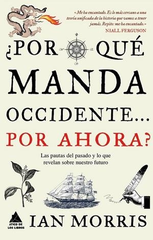 ¿POR QUÉ MANDA OCCIDENTE? POR AHORA? | 9788493859558 | MORRIS, IAN
