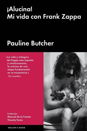 ALUCINA MI VIDA CON FRANK ZAPPA | 9788416420667 | PAULINE BUTCHER