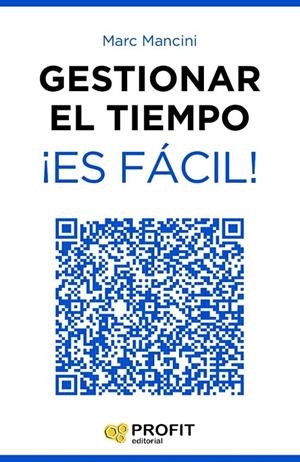 GESTIONAR EL TIEMPO ¡ES FÁCIL! | 9788416115358 | MANCINI, MARC
