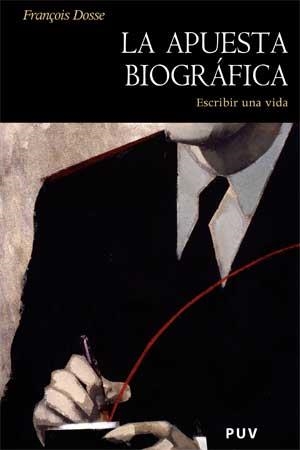 LA APUESTA BIOGRÁFICA | 9788437066110 | DOSSE, FRANÇOIS