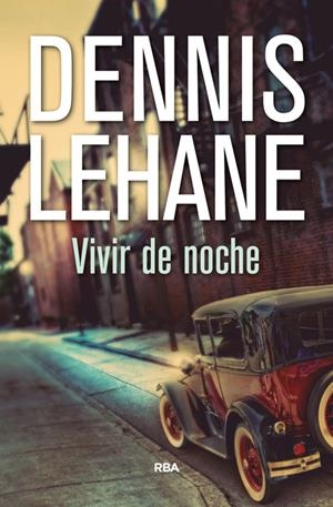 VIVIR DE NOCHE 2ªED | 9788490567272 | LEHANE , DENNIS