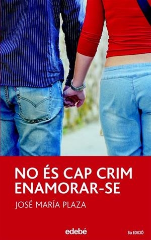 NO ÉS CAP CRIM ENAMORAR-SE | 9788423676842 | JOSÉ MARÍA PLAZA
