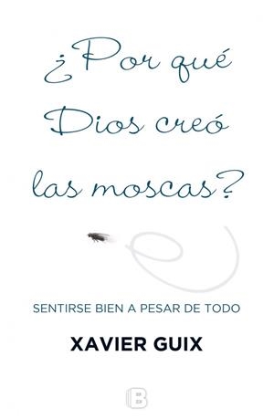 POR QUÉ DIOS CREÓ LAS MOSCAS? | 9788466659147 | GUIX, XAVIER